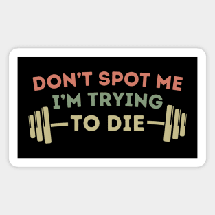Don't Spoil My PR Attempt Magnet